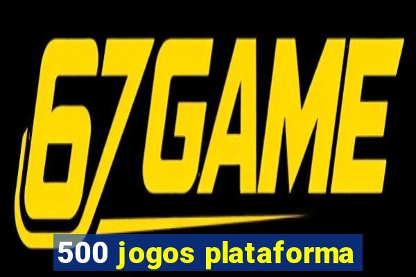 500 jogos plataforma